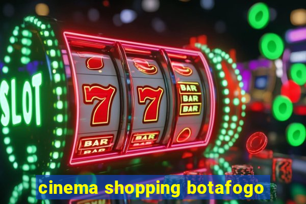 cinema shopping botafogo